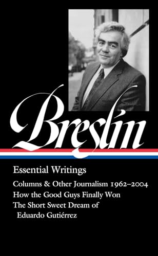 Jimmy Breslin: Essential Writings (LOA #377): Essential Writings; Columns and Other Journalism 1960-2004, How the Good Guys Finally Won, The Short ... Eduardo Gutierrez (Library of America, 377) von Library of America